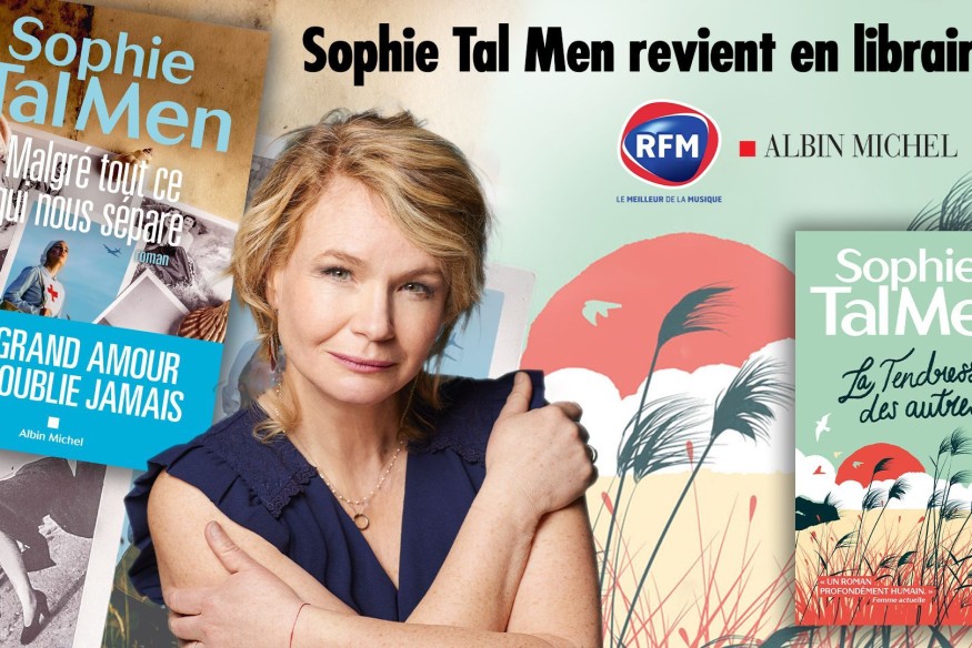 Sophie Tal Men revient en librairie ! Malgré tout ce qui nous sépare paraît chez Albin Michel et La Tendresse des autres arrive en poche.