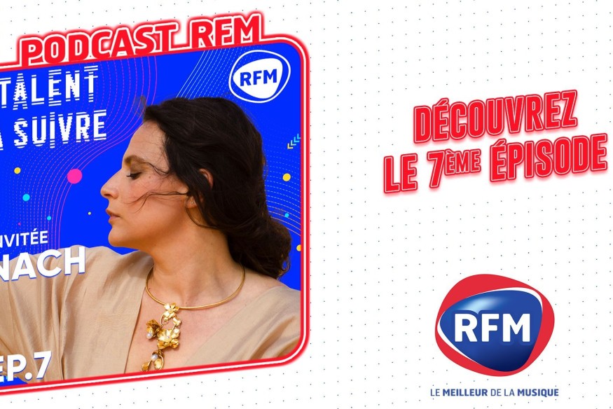Nach : invitée du 7e épisode du podcast de RFM "Talent à Suivre"
