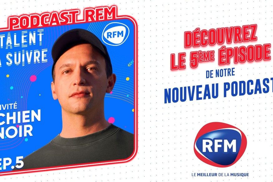 chien noir : invité du 5e épisode du podcast de RFM Talent à "Suivre"