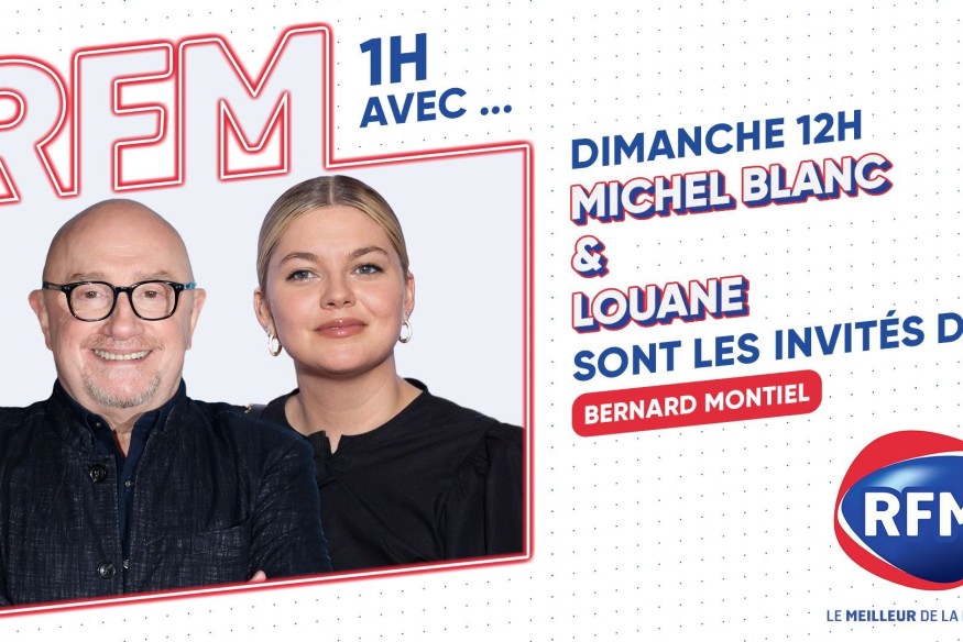 Louane et Michel Blanc sont les invités de Bernard Montiel dimanche 15 octobre sur RFM.